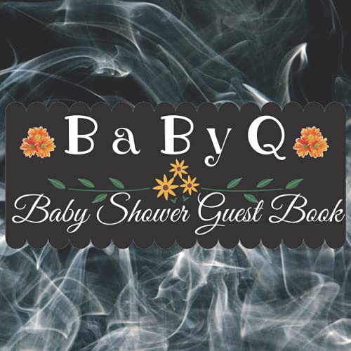 Baby Q Baby Shower Guest Book: Rustic BBQ Sunflower Theme, Create a Beautiful Keepsake With This Special Guest Book, Spaces for Messages, Predictions, Wishes