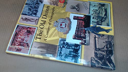 The Old Dozen, A Century of Photographs