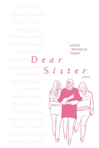 Dear Sister: A poetry anthology on sisterhood featuring poems from sisters around the world