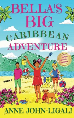 Bella's Big Caribbean Adventure (The Bella and Friends Series)