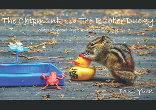 The Chipmunk and The Rubber Ducky: With a Guest Appearance of Froggy