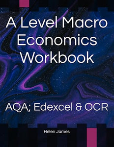 Level Macro Economics Workbook : AQA; Edexcel and OCR 