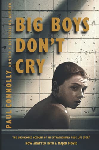 Big Boys Don't Cry: An amazing true life story (original title "Not Normal")