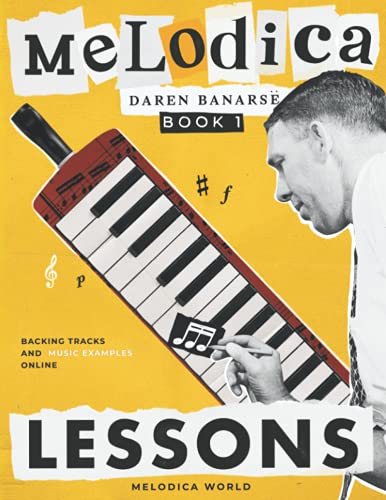 Melodica Lessons: The complete melodica tutorial with ONLINE AUDIO, technique, theory and reading music