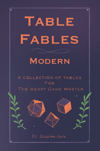Table Fables Modern: A collection of tables for the weary game master