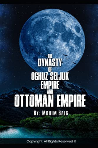 The Dynasty Of Oghuz Seljuk Empire And Ottoman Empire
