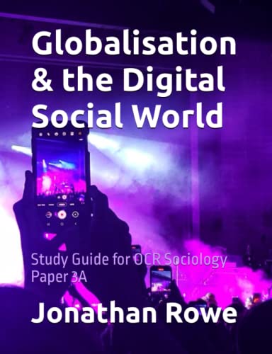 Globalisation and the Digital Social World : Study Guide for OCR Sociology Paper 3A