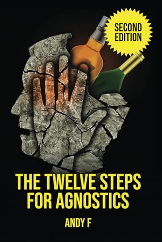 The Twelve Steps For Agnostics