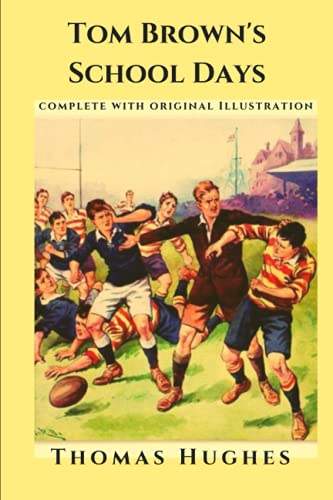 Tom Brown's School Days: Original illustrations - Annotated - Classic Edition