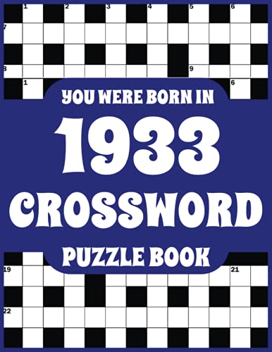 Crossword Puzzle Book: You Were Born In 1933: Large Print Crossword Puzzle Book For Adults Who Were Born in 1933 to Simulate Brain and Enrich Knowledge