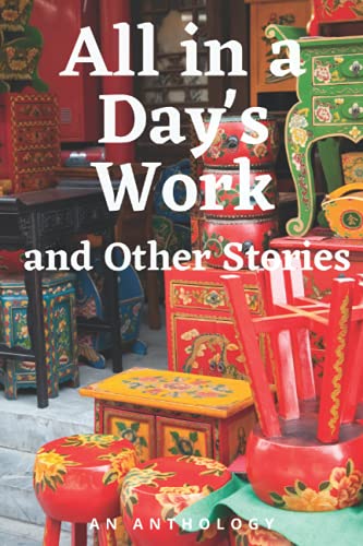 All in a Day's Work and Other Stories: Spark Young Writers Anthology 2020-2021