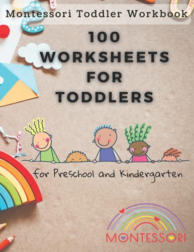 100 Worksheets for Toddlers : Montessori Toddler Workbook for Preschool and Kindergarten Early Learning Activities Curious Toddler Activity Book Toddlers Skills Building