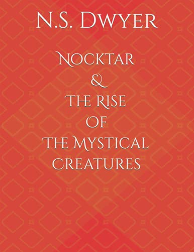 Nocktar and the Rise of the Mystical Creatures