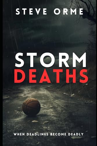 Storm Deaths: When deadlines become deadly