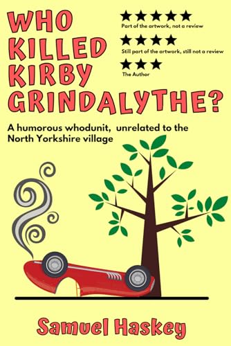 Who Killed Kirby Grindalythe?: A humorous whodunit, unrelated to the North Yorkshire village