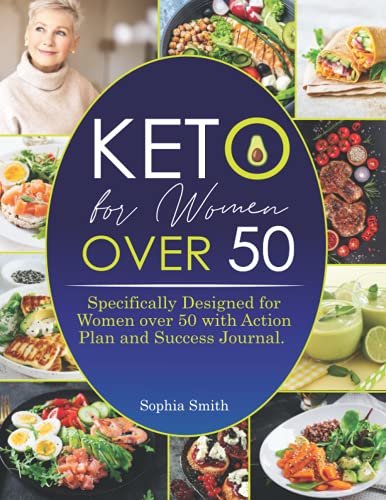 Keto for Women over 50 Recipe Book UK : The Ultimate Keto Cookbook Guide for Beginners with Quick, Delicious and Simple Meals. Keto Recipe Book for Women over 50 with 21 Day Action Plan and Success Journal