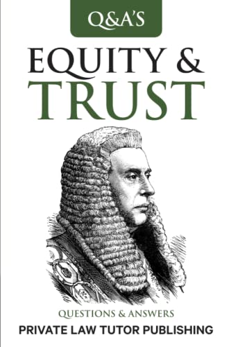 Equity and Trusts Law: Questions and Answers