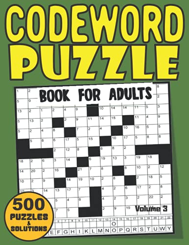 Codeword Puzzle Book For Adults: Code Breaker Puzzle Book With 500 Codewords For Adults Seniors Elderly And All Codewords Game Lovers Large Print Size ... Volume 3 ( Codeword Puzzle Books For Adults)