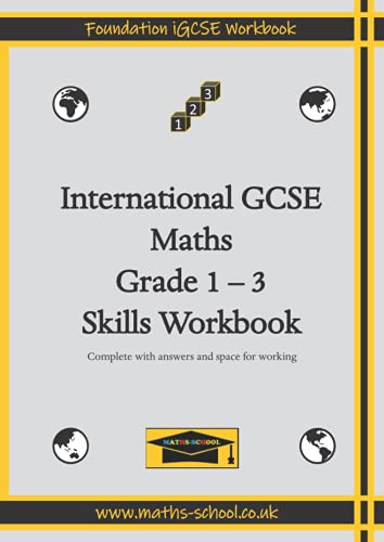 International GCSE Maths Skills Practice Workbook (Grades 1-3): Suitable for KS3 / Foundation iGCSE learners (iGCSE Skills Workbooks)