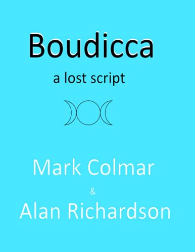 Boudicca: A Lost Script