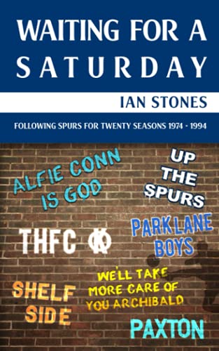 Waiting For A Saturday: Following Spurs For Twenty Seasons 1974-1994