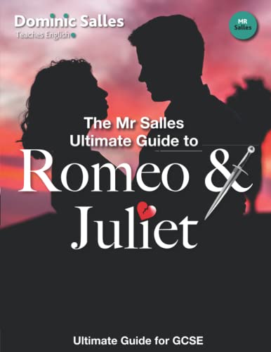 Mr Salles Ultimate Guide to Romeo and Juliet