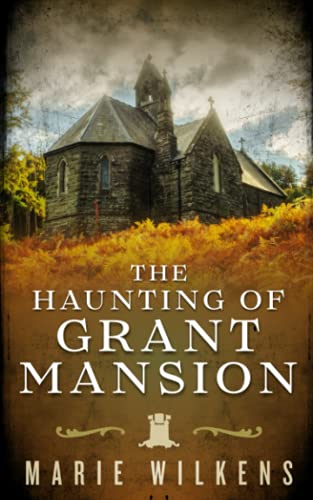 The Haunting of Grant Mansion