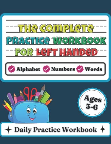 The Complete Handwriting Practice Workbook For Left handed: Trace Alphabet, Number And Words/ Preschoolers Writing Workbook for left handed people / ... Activity book for left handed people