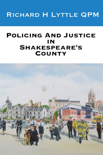 Policing and Justice in Shakespeare's County - a Memoir