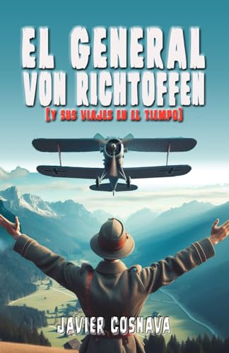 EL GENERAL VON RICHTOFFEN Y SUS VIAJES EN EL TIEMPO: Diez minutos para una estrella fugaz