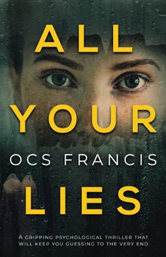 All Your Lies: A gripping psychological thriller that will keep you guessing to the very end