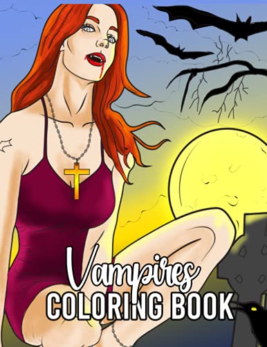 Vampires: Adults Colouring Book with Sexy Vampire Women, Dark Fantasy Romance, and Haunting Gothic Scenes for Relaxation