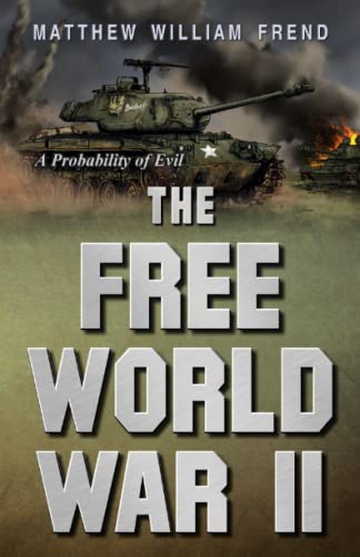 The Free World War II: A Probability of Evil