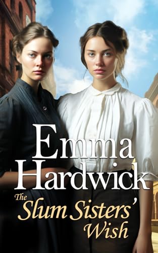 The Slum Sisters' Wish (Victorian Sister Sagas)