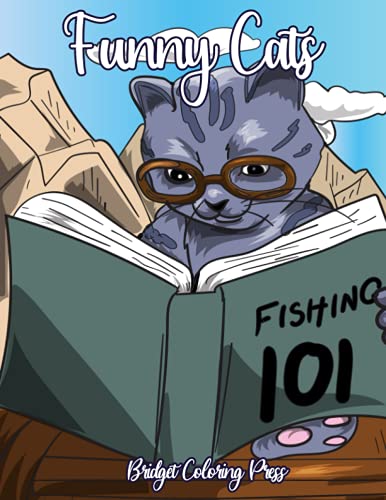 Funny Cats: Cute Kittens Coloring Pages for Adults Relaxation. Playful Baby Cats and Teacup Kittens, Adorable Expressive-Eyed Cat Designs, Great Gift for Cat Lovers