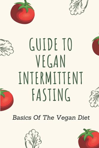 Guide To Vegan Intermittent Fasting