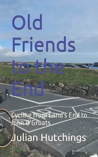 Old Friends to the End: Cycling from Land's End to John O'Groats