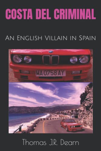 Costa del Criminal: An English Villain in Spain (Once upon a time in the Black Country)
