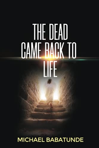 THE DEAD CAME BACK TO LIFE