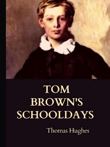 TOM BROWN'S SCHOOLDAYS (Illustrated) by Thomas