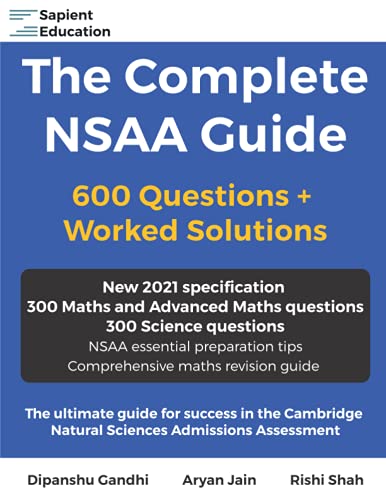 The Complete NSAA Guide: 600 Questions and Worked Solutions - For the New Specification - Essential strategies for the NSAA