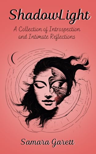 ShadowLight - A Collection of Introspection and Intimate Reflections