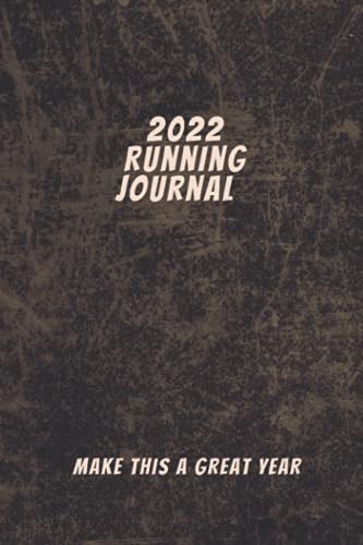 2022 Running Journal: Make this year a GREAT year! Track your daily runs and achievements. Start anytime. Enjoy the journey and improve fitness and ... in 2022! (Iconic Series Running Journals)