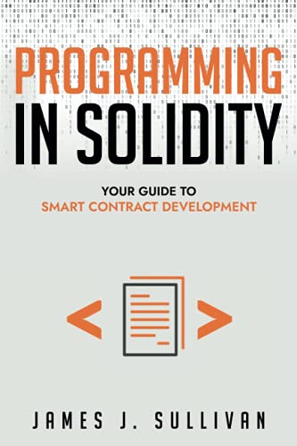 Programming in Solidity: Your Guide to Building Smart Contracts