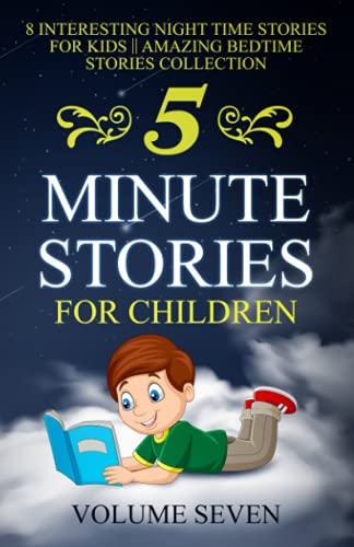 5 Minute Stories for Children : 8 Interesting Night Time Stories for Kids  Amazing Bedtime Stories Collection  VOLUME SEVEN