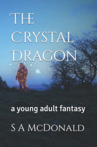 The Crystal Dragon: a young adult fantasy (Theodora Yates Series)