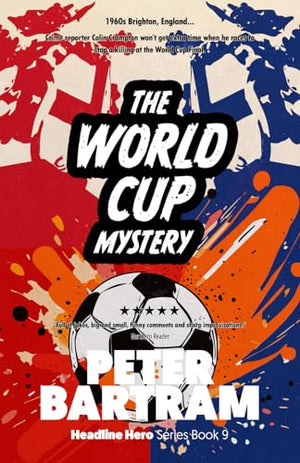 The World Cup Mystery: A Crampton of the Chronicle adventure (The Headline Hero Series)