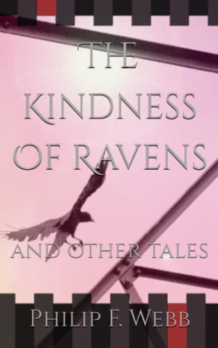 The Kindness Of Ravens: and other tales