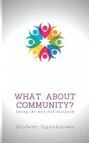 What About Community?: living the way God designed