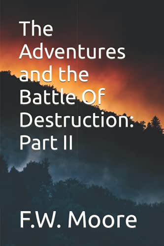 The Adventures and the Battle Of Destruction: Part II
